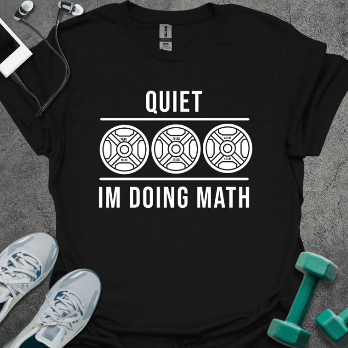 Doing Math T-Shirt - Gym Graphic Tee - Gift for Gym Lovers - Unisex