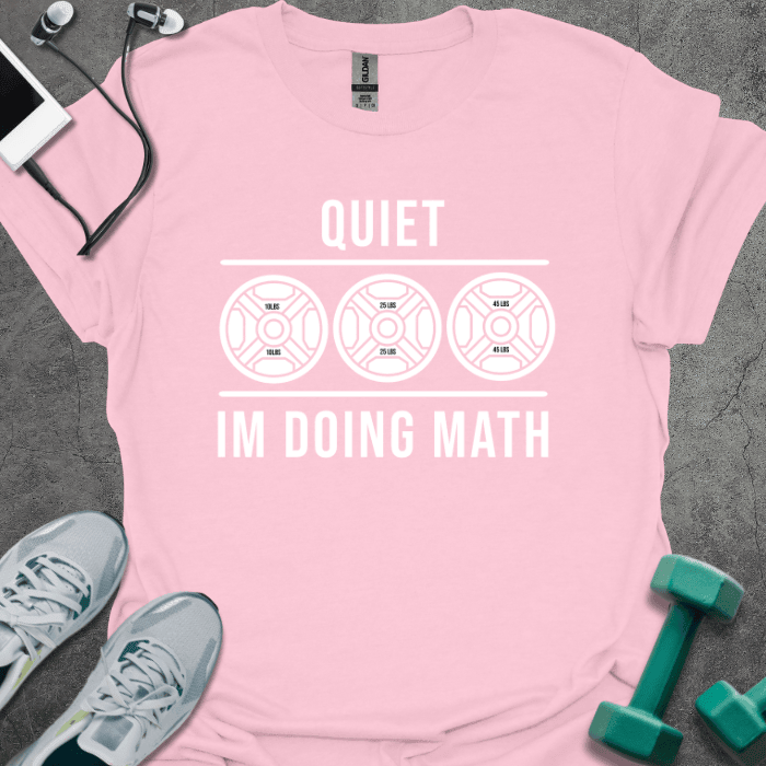 Doing Math T-Shirt - Gym Graphic Tee - Gift for Gym Lovers - Unisex