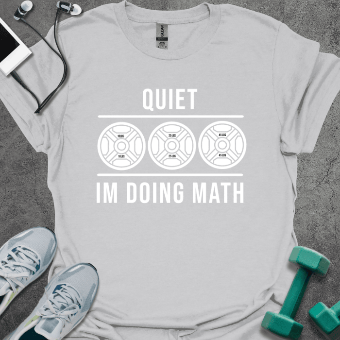 Doing Math T-Shirt - Gym Graphic Tee - Gift for Gym Lovers - Unisex