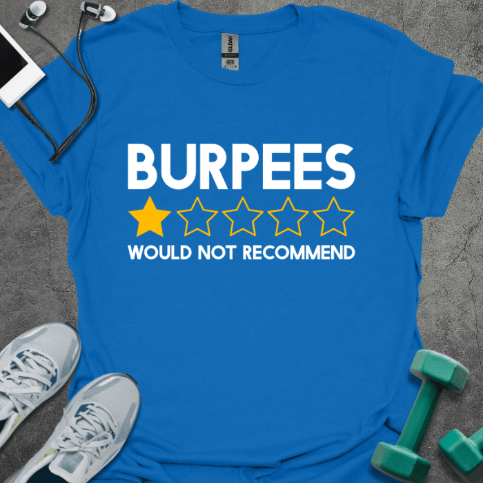 Burpees Review T-Shirt - Gym Graphic Tee - Gift for Gym Lovers - Unisex