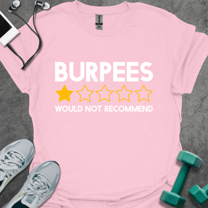 Burpees Review T-Shirt - Gym Graphic Tee - Gift for Gym Lovers - Unisex