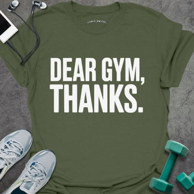 Dear Gym T-Shirt - Graphic Tee - Gift for Gym Lovers - Unisex