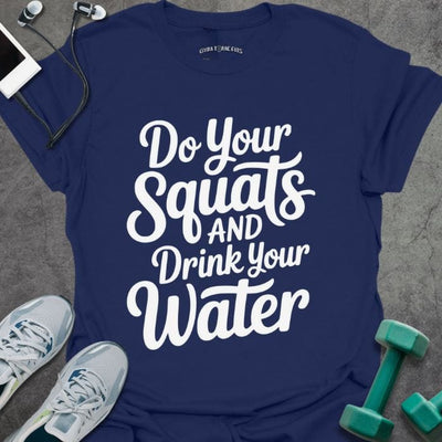 Do Your Squats T-Shirt - Gym Graphic Tee - Gift for Gym Lovers - Unisex