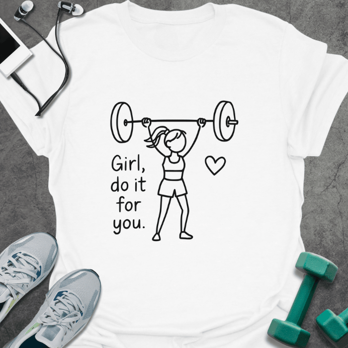 Girl Do It T-Shirt - Gym Graphic Tee - Gift for Gym Lovers
