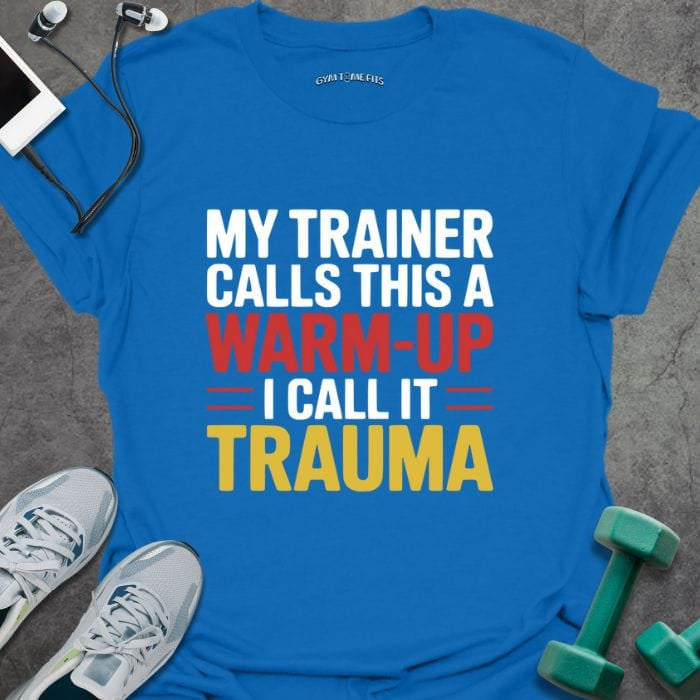 Called Trauma T-Shirt - Gym Graphic Tee - Gift for Gym Lovers - Unisex