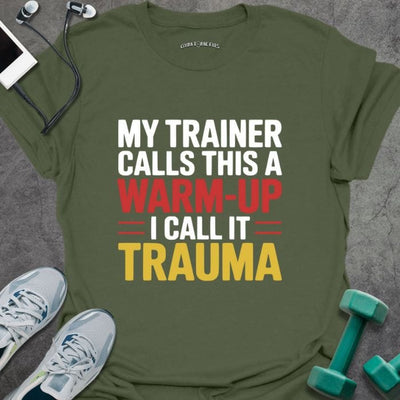 Called Trauma T-Shirt - Gym Graphic Tee - Gift for Gym Lovers - Unisex