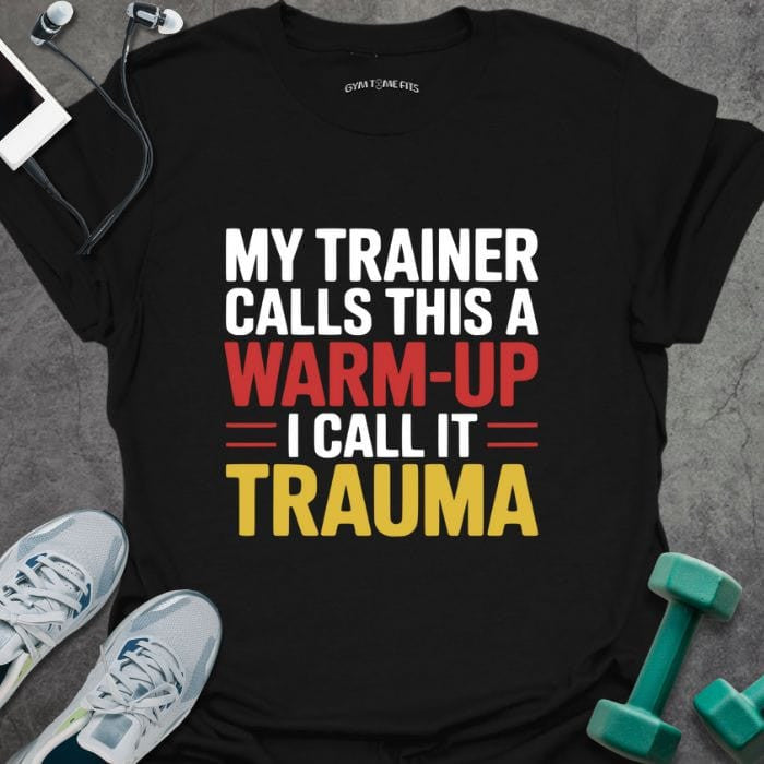 Called Trauma T-Shirt - Gym Graphic Tee - Gift for Gym Lovers - Unisex