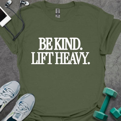 Be Kind Lift Heavy T-Shirt - Gym Graphic Tee - Gift for Gym Lovers - Unisex