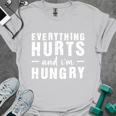 Everything Hurts T-Shirt - Gym Graphic Tee - Gift for Gym Lovers - Unisex