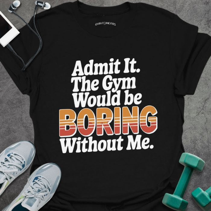 Admit It Retro T-Shirt - Gym Graphic Tee - Gift for Gym Lovers - Unisex