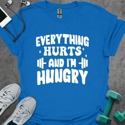 Everything Hurts and I'm Hungry T-Shirt - Gym Graphic Tee - Gift for Gym Lovers - Unisex