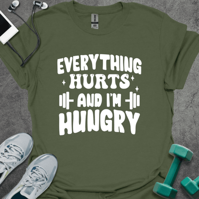 Everything Hurts and I'm Hungry T-Shirt - Gym Graphic Tee - Gift for Gym Lovers - Unisex