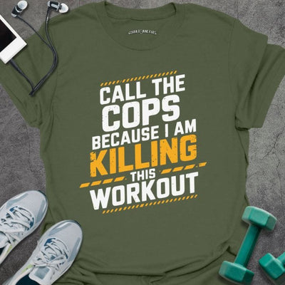 Call The Cops T-Shirt - Gym Graphic Tee - Gift for Gym Lovers - Unisex
