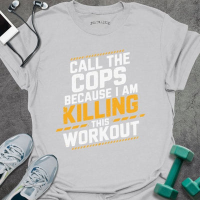 Call The Cops T-Shirt - Gym Graphic Tee - Gift for Gym Lovers - Unisex
