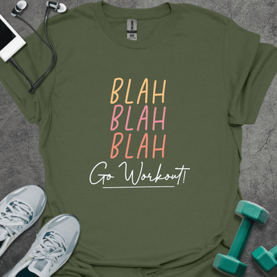 Blah Blah Blah Go Workout T-Shirt - Gym Graphic Tee - Gift for Gym Lovers - Unisex