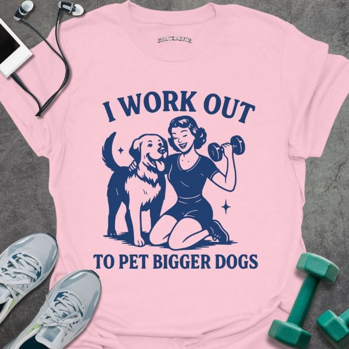 Pet Bigger Dogs T-Shirt - Gym Graphic Tee - Gift for Gym Lovers - Unisex