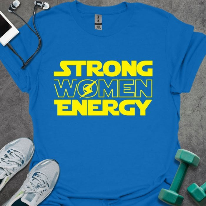Strong Women Energy T-Shirt - Gym Graphic Tee - Gift for Gym Lovers - Unisex
