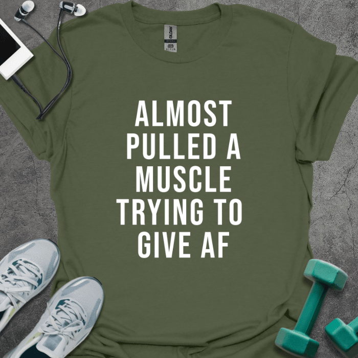 Almost Pulled A Muscle T-Shirt - Gym Graphic Tee - Gift for Gym Lovers - Unisex