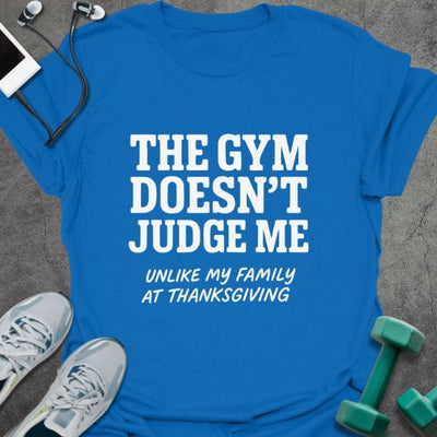Doesn't Judge T-Shirt - Gym Graphic Tee - Gift for Gym Lovers - Unisex