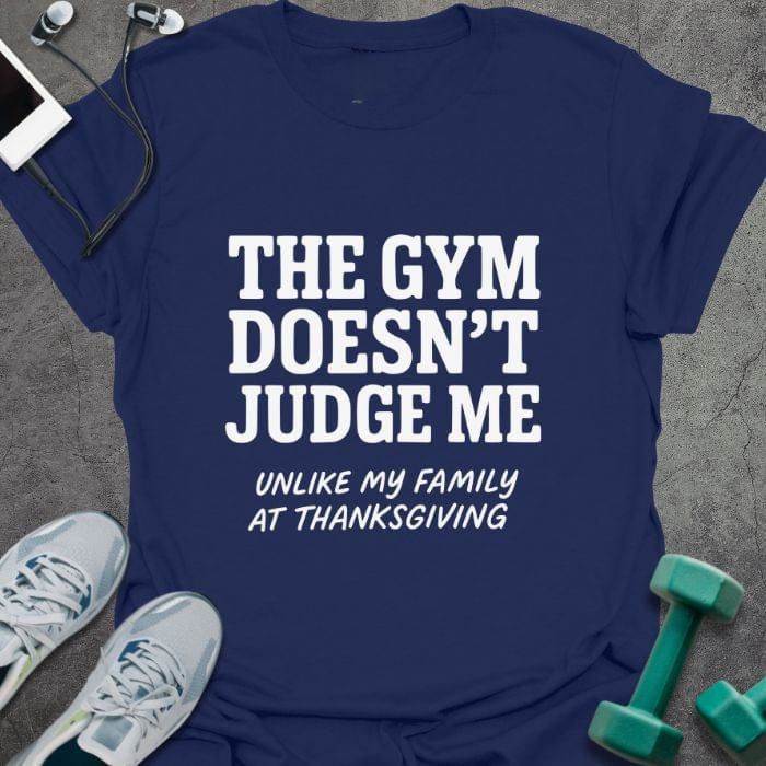 Doesn't Judge T-Shirt - Gym Graphic Tee - Gift for Gym Lovers - Unisex