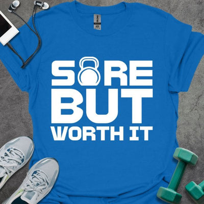 Sore But Worth It T-Shirt - Gym Graphic Tee - Gift for Gym Lovers - Unisex