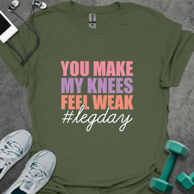 You Make My Knees Weak T-Shirt - Gym Graphic Tee - Gift for Gym Lovers - Unisex