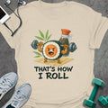 How I Roll T-Shirt - Gym Graphic Tee - Gift for Gym Lovers - Unisex