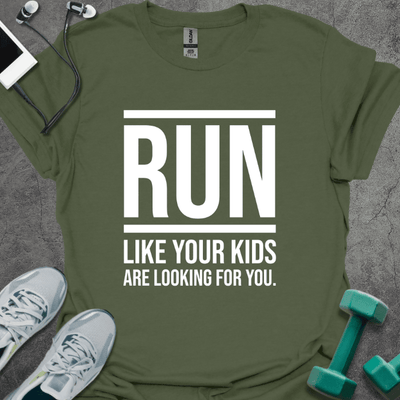 Run Like Your Kids Are Looking For You T-Shirt - Gym Graphic Tee - Gift for Gym Lovers