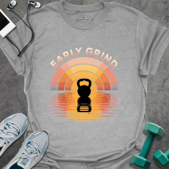 Early Grind T-Shirt - Gym Graphic Tee - Gift for Gym Lovers - Unisex