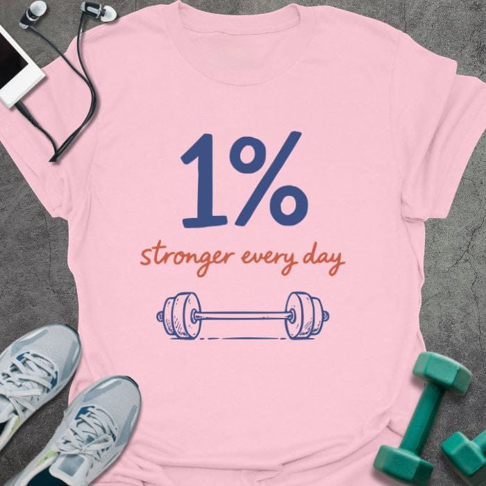 1% Stronger T-Shirt - Gym Graphic Tee - Gift for Gym Lovers - Unisex