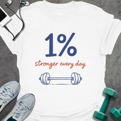 1% Stronger T-Shirt - Gym Graphic Tee - Gift for Gym Lovers - Unisex