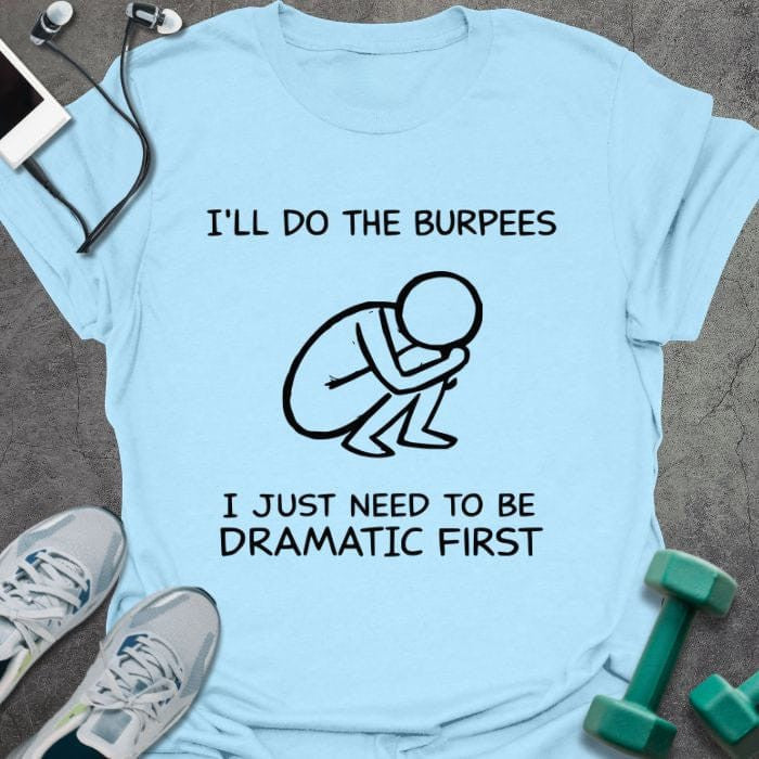 Dramatic First L T-Shirt - Gym Graphic Tee - Gift for Gym Lovers - Unisex