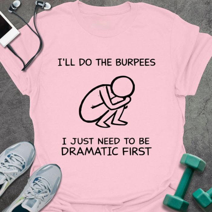 Dramatic First L T-Shirt - Gym Graphic Tee - Gift for Gym Lovers - Unisex