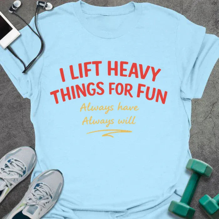 For Fun T-Shirt - Gym Graphic Tee - Gift for Gym Lovers - Unisex
