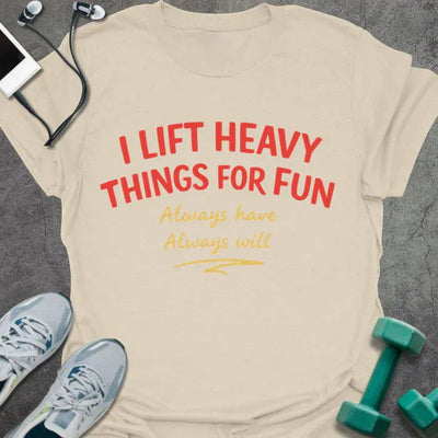 For Fun T-Shirt - Gym Graphic Tee - Gift for Gym Lovers - Unisex