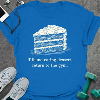 Eating Dessert T-Shirt - Gym Graphic Tee - Gift for Gym Lovers - Unisex