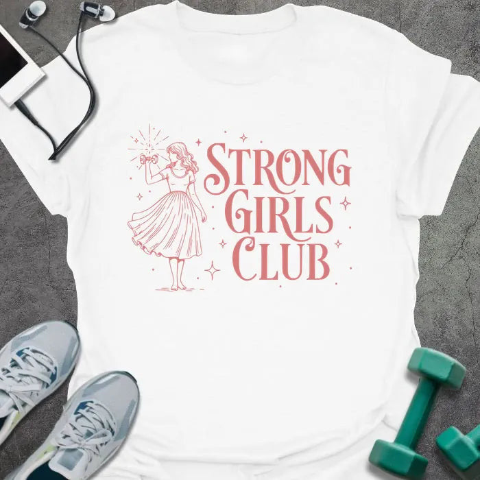 Strong Girls Club T-Shirt - Gym Graphic Tee - Gift for Gym Lovers