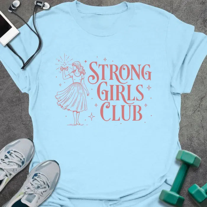 Strong Girls Club T-Shirt - Gym Graphic Tee - Gift for Gym Lovers