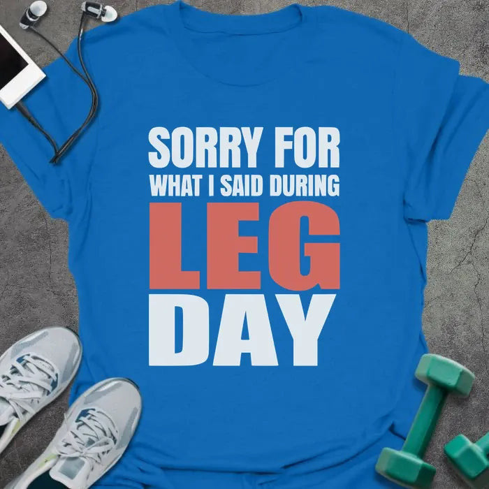 During Legs T-Shirt - Gym Graphic Tee - Gift for Gym Lovers - Unisex