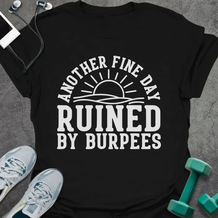 Fine Day T-Shirt - Gym Graphic Tee - Gift for Gym Lovers - Unisex