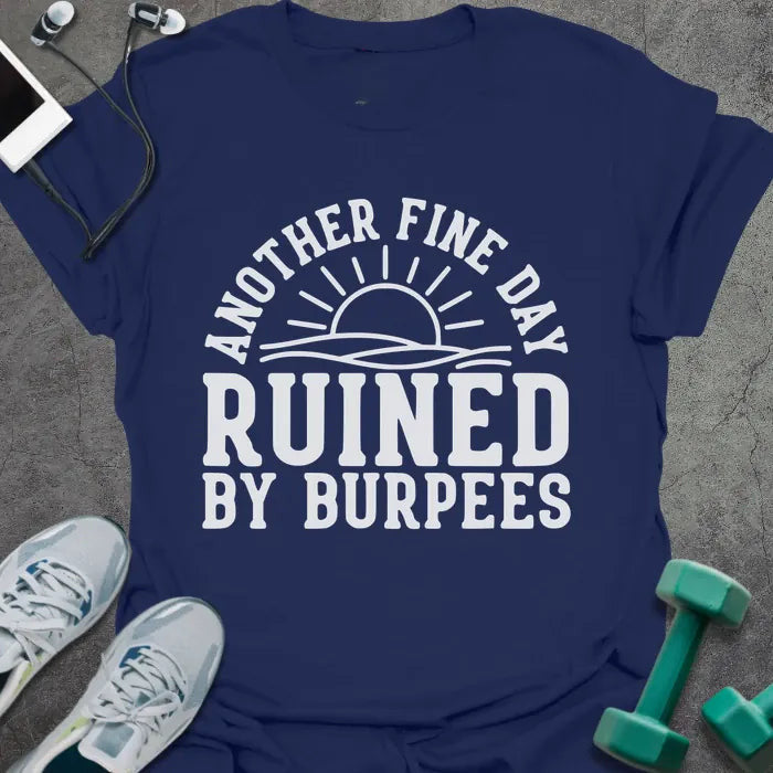 Fine Day T-Shirt - Gym Graphic Tee - Gift for Gym Lovers - Unisex