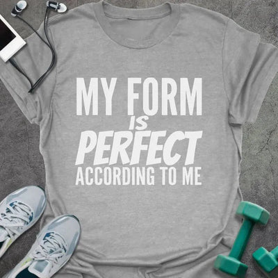 Form Perfect T-Shirt - Gym Graphic Tee - Gift for Gym Lovers - Unisex