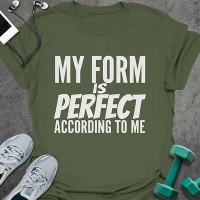 Form Perfect T-Shirt - Gym Graphic Tee - Gift for Gym Lovers - Unisex