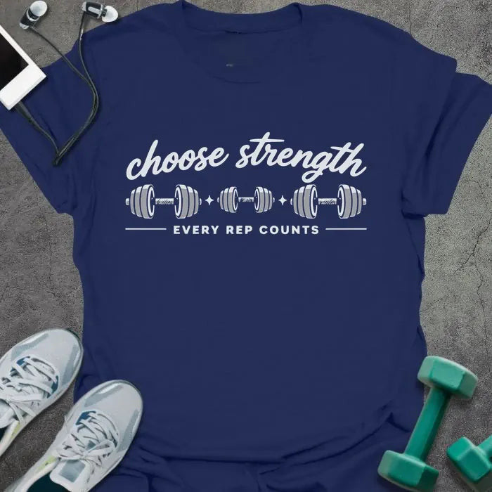 Choose Strength T-Shirt - Gym Graphic Tee - Gift for Gym Lovers - Unisex