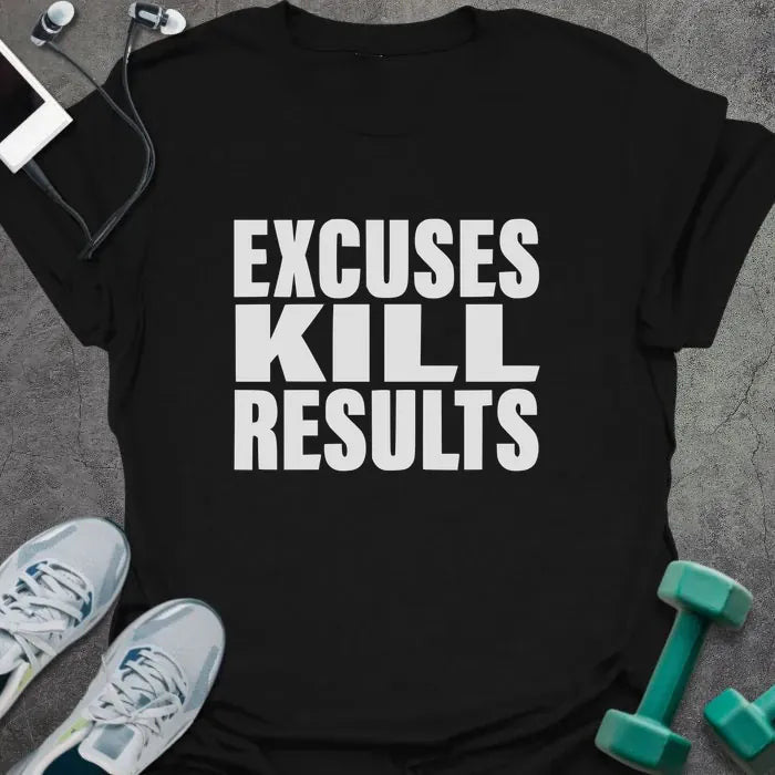 Excuses T-Shirt - Gym Graphic Tee - Gift for Gym Lovers - Unisex