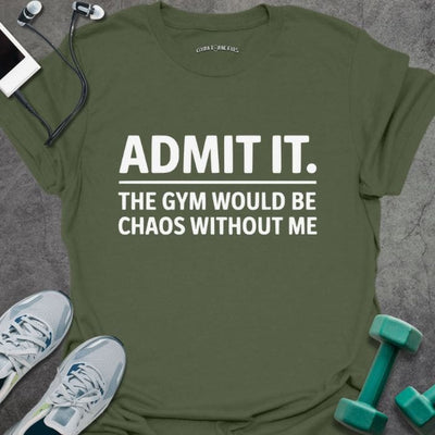 Chaos Without Me T-Shirt - Gym Graphic Tee - Gift for Gym Lovers - Unisex