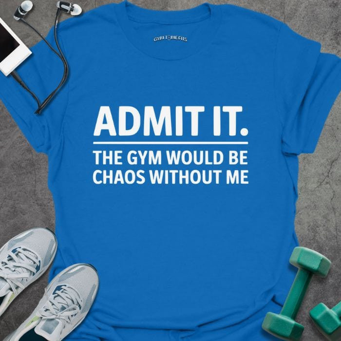 Chaos Without Me T-Shirt - Gym Graphic Tee - Gift for Gym Lovers - Unisex