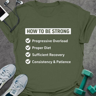 Be Strong T-Shirt - Gym Graphic Tee - Gift for Gym Lovers - Unisex