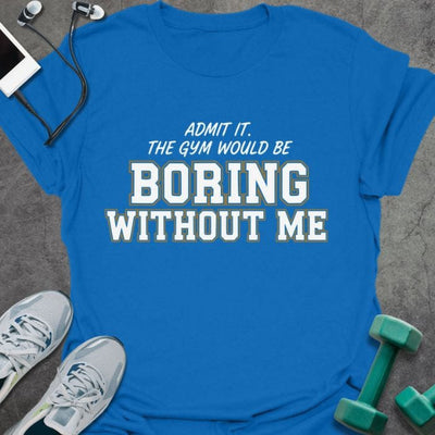 Admit It V T-Shirt - Gym Graphic Tee - Gift for Gym Lovers - Unisex