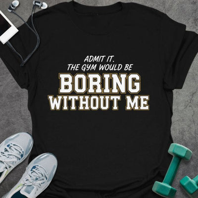 Admit It V T-Shirt - Gym Graphic Tee - Gift for Gym Lovers - Unisex
